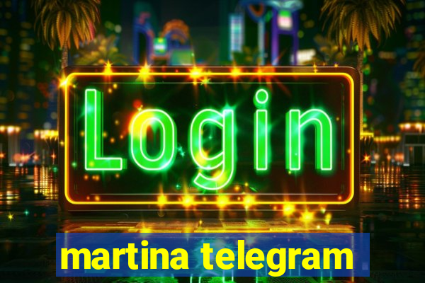 martina telegram